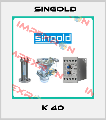 K 40 Singold