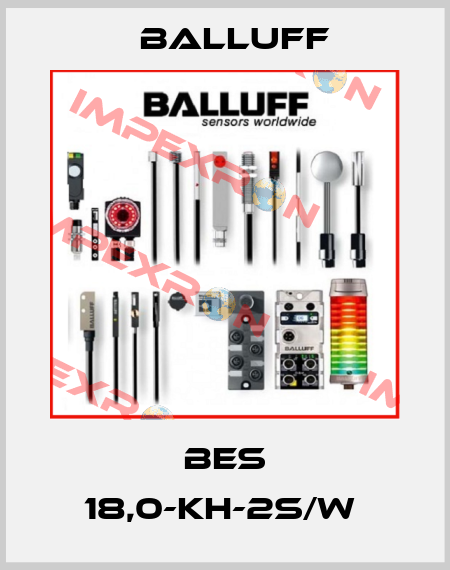BES 18,0-KH-2S/W  Balluff