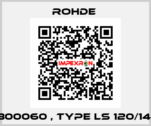 300060 , type LS 120/14  Rohde 