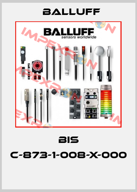 BIS C-873-1-008-X-000  Balluff