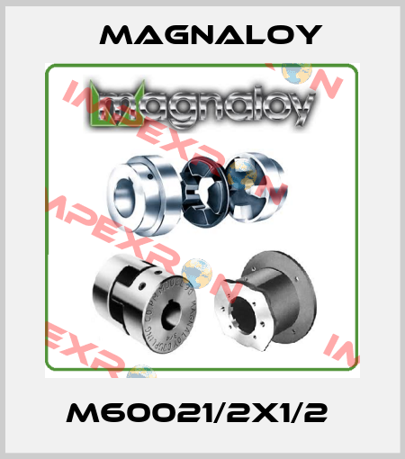 M60021/2X1/2  Magnaloy
