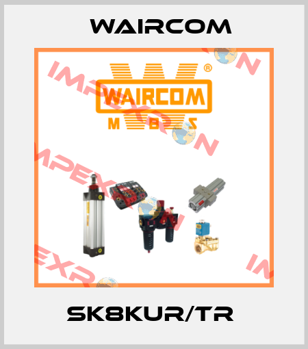 SK8KUR/TR  Waircom