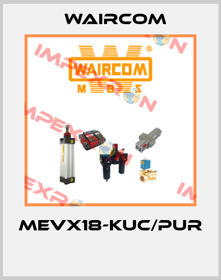 MEVX18-KUC/PUR  Waircom