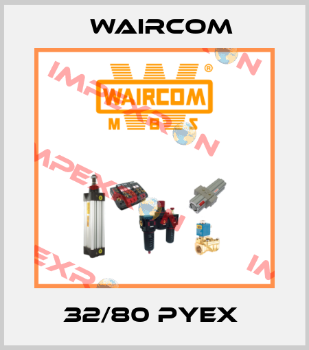 32/80 PYEX  Waircom