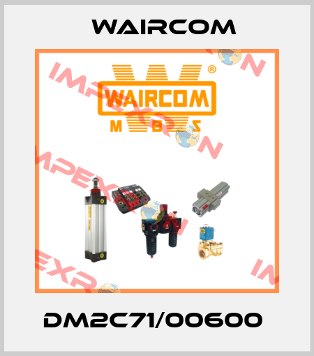DM2C71/00600  Waircom