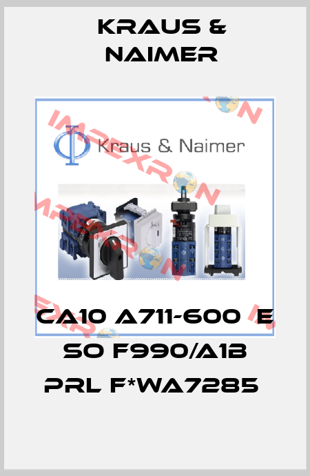CA10 A711-600  E SO F990/A1B PRL F*WA7285  Kraus & Naimer