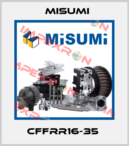 CFFRR16-35  Misumi