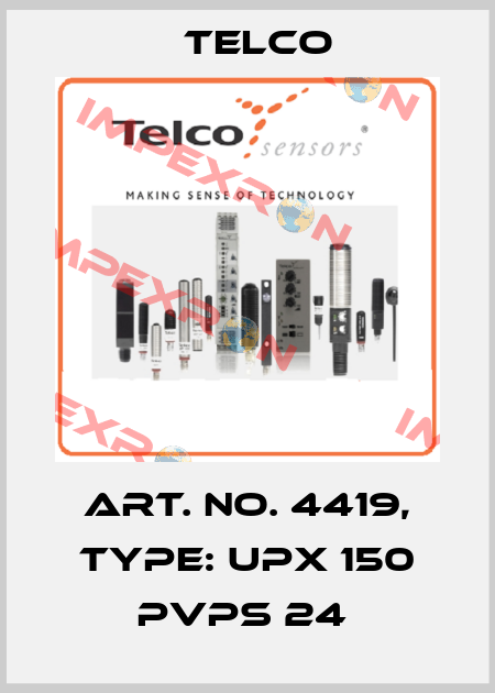 Art. No. 4419, Type: UPX 150 PVPS 24  Telco