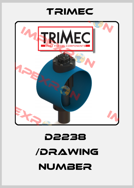 D2238  /DRAWING NUMBER  Trimec