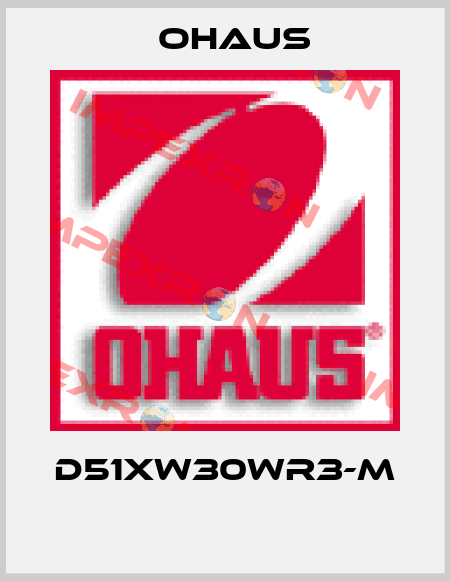 D51XW30WR3-M  Ohaus