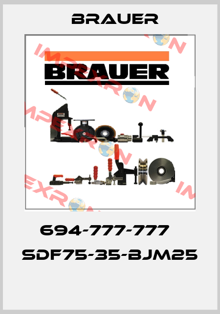 694-777-777   SDF75-35-BJM25  Brauer