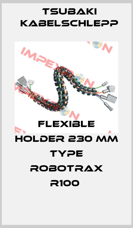 FLEXIBLE HOLDER 230 MM TYPE ROBOTRAX R100  Tsubaki Kabelschlepp