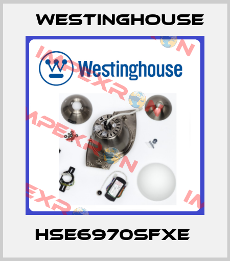 HSE6970SFXE  Westinghouse