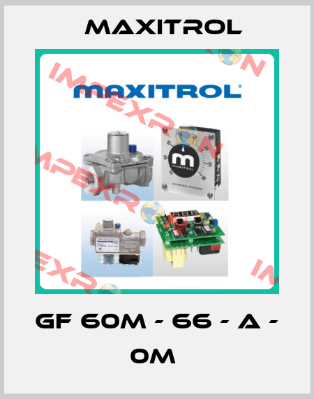 GF 60M - 66 - A - 0M  Maxitrol