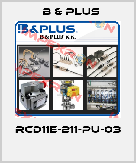 RCD11E-211-PU-03  B & PLUS