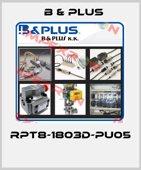 RPT8-1803D-PU05  B & PLUS