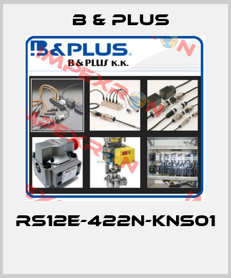 RS12E-422N-KNS01  B & PLUS
