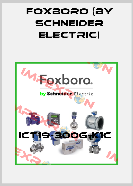 ICT19-300G-K1C  Foxboro (by Schneider Electric)