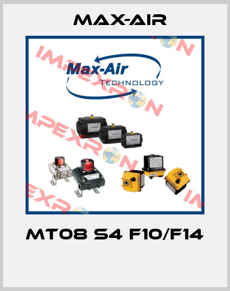 MT08 S4 F10/F14  Max-Air