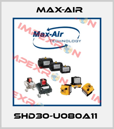 SHD30-U080A11  Max-Air
