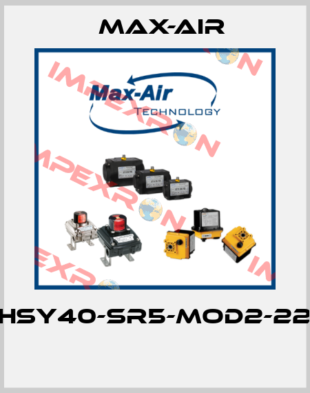 EHSY40-SR5-MOD2-220  Max-Air