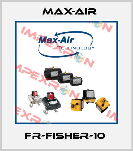 FR-FISHER-10  Max-Air
