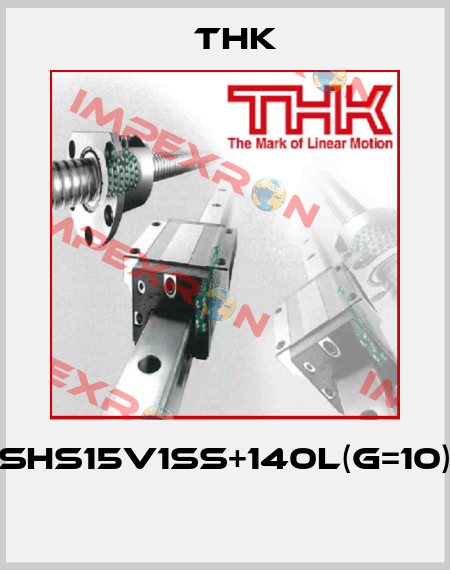SHS15V1SS+140L(G=10)  THK