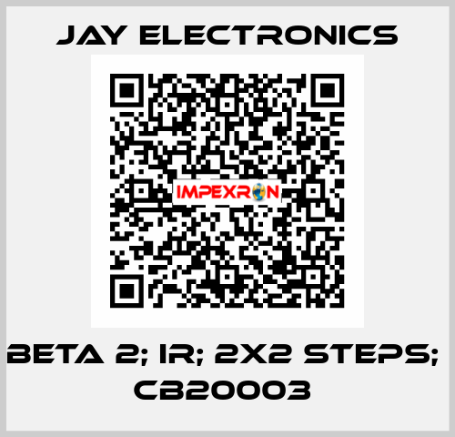 BETA 2; IR; 2x2 steps;  CB20003  JAY ELECTRONICS