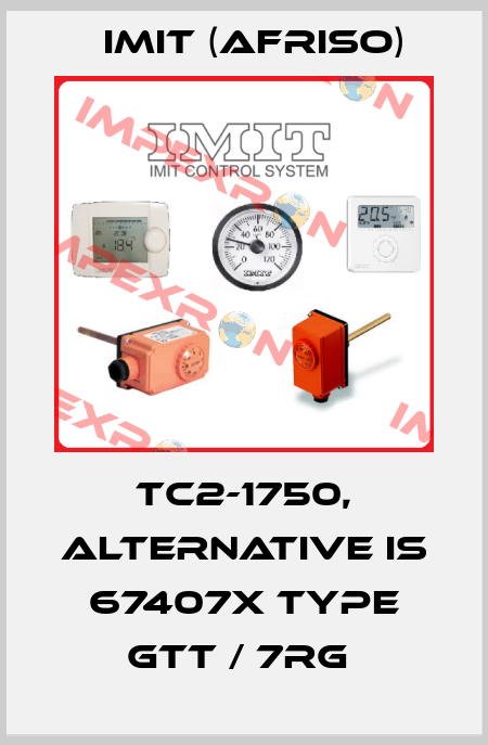 TC2-1750, alternative is 67407X Type GTT / 7RG  IMIT (Afriso)