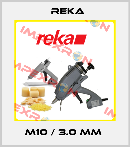 M10 / 3.0 MM  Reka