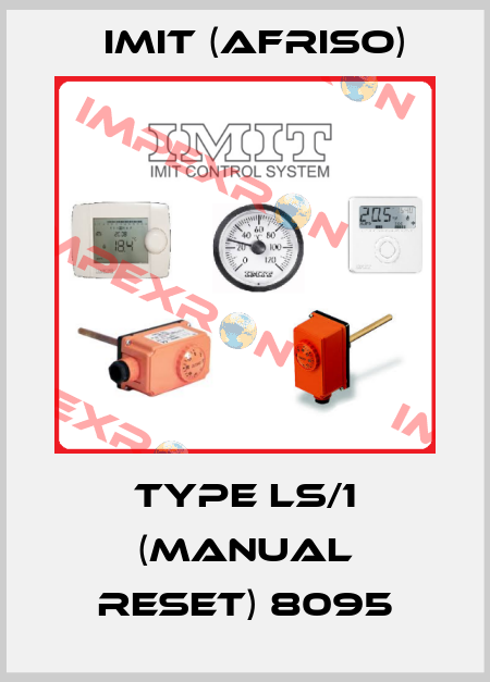 TYPE LS/1 (manual reset) 8095 IMIT (Afriso)