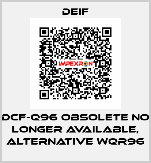 DCF-Q96 obsolete no longer available, alternative WQR96 Deif