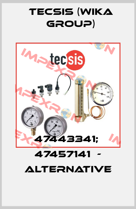 47443341;  47457141  - alternative Tecsis (WIKA Group)