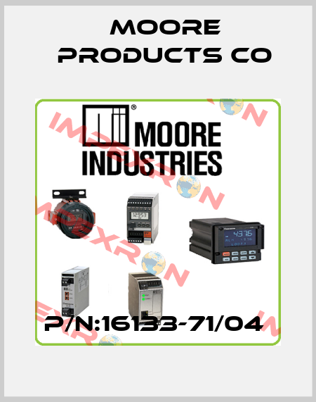 P/N:16133-71/04  Moore Products Co