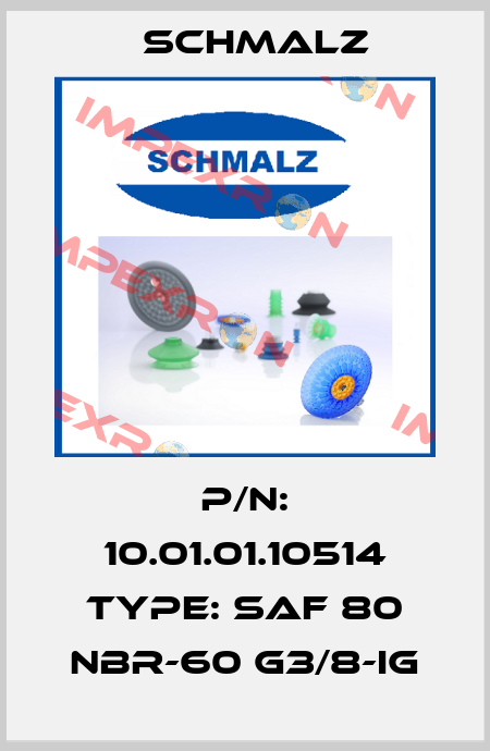 P/N: 10.01.01.10514 Type: SAF 80 NBR-60 G3/8-IG Schmalz