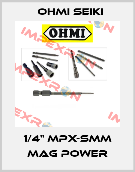 1/4" MPX-SMM MAG POWER Ohmi Seiki