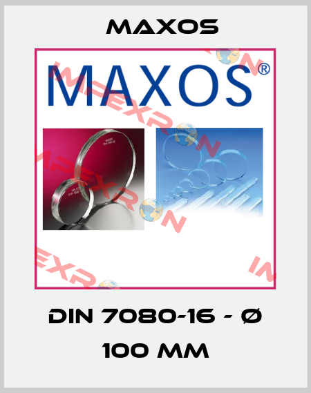 DIN 7080-16 - ø 100 mm Maxos