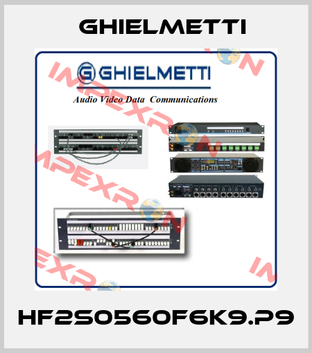 HF2S0560F6K9.P9 Ghielmetti