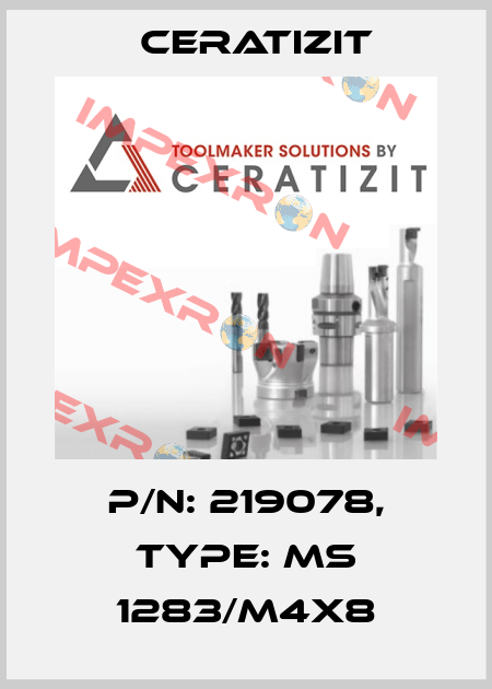P/N: 219078, Type: MS 1283/M4X8 Ceratizit