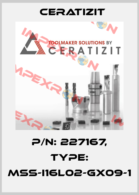 P/N: 227167, Type: MSS-I16L02-GX09-1 Ceratizit