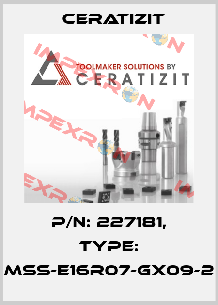 P/N: 227181, Type: MSS-E16R07-GX09-2 Ceratizit