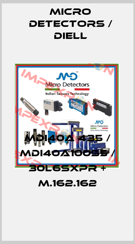 MDI40A 435 / MDI40A100S5 / 30L6SXPR + M.162.162
 Micro Detectors / Diell