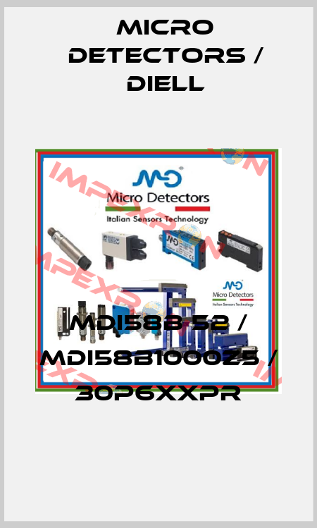 MDI58B 52 / MDI58B1000Z5 / 30P6XXPR
 Micro Detectors / Diell