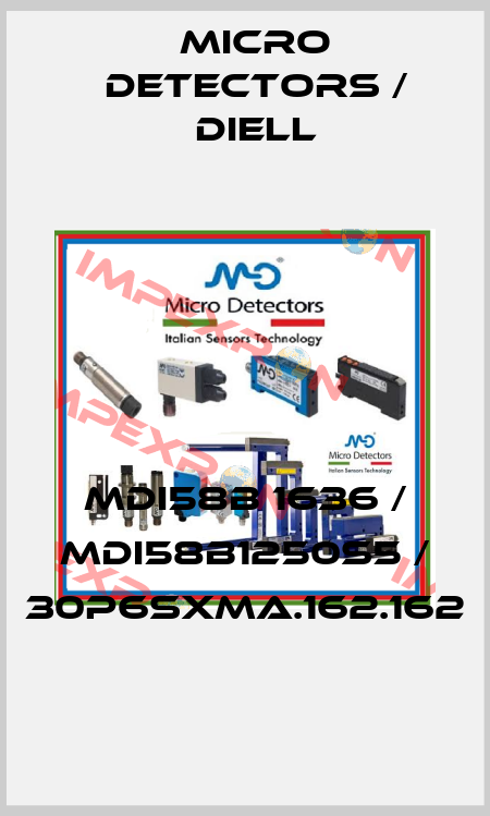 MDI58B 1636 / MDI58B1250S5 / 30P6SXMA.162.162
 Micro Detectors / Diell