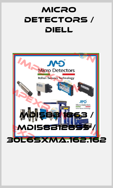 MDI58B 1863 / MDI58B128S5 / 30L6SXMA.162.162
 Micro Detectors / Diell
