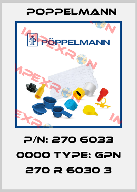 P/N: 270 6033 0000 Type: GPN 270 R 6030 3 Poppelmann