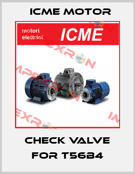 check valve for T56B4 Icme Motor