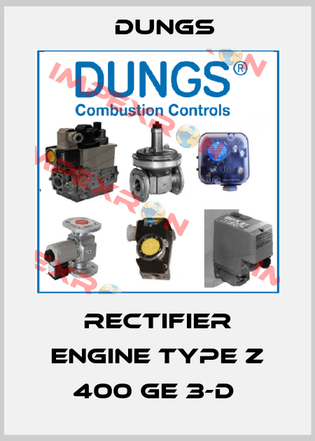 RECTIFIER ENGINE TYPE Z 400 GE 3-D  Dungs
