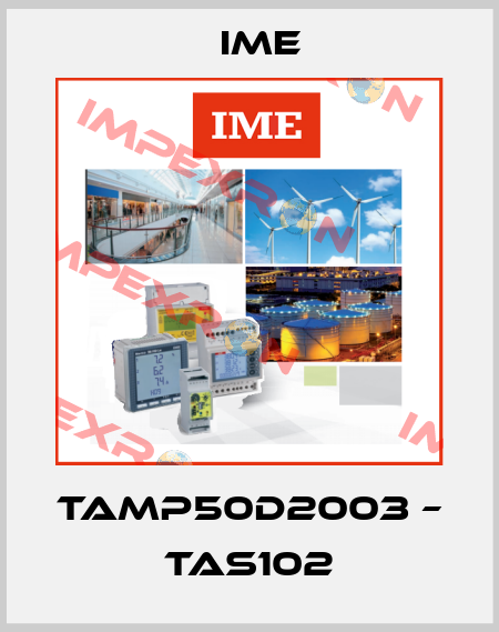 TAMP50D2003 – TAS102 Ime