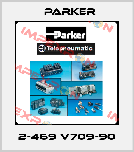 2-469 V709-90 Parker